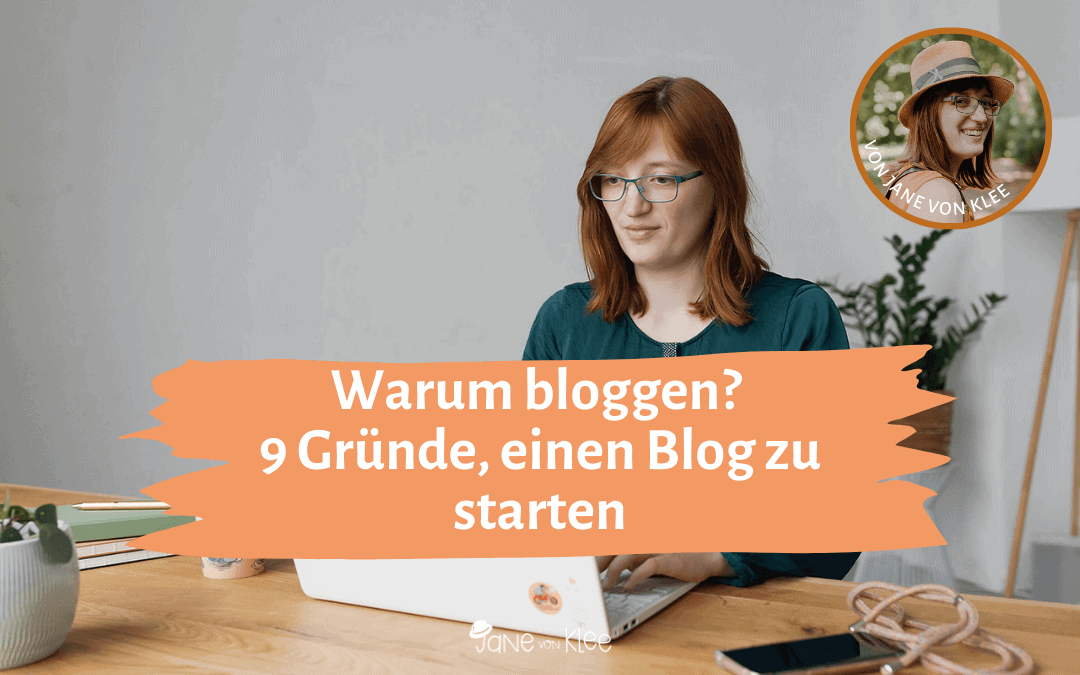 Warum bloggen: 9 Gründe, einen Blog zu starten