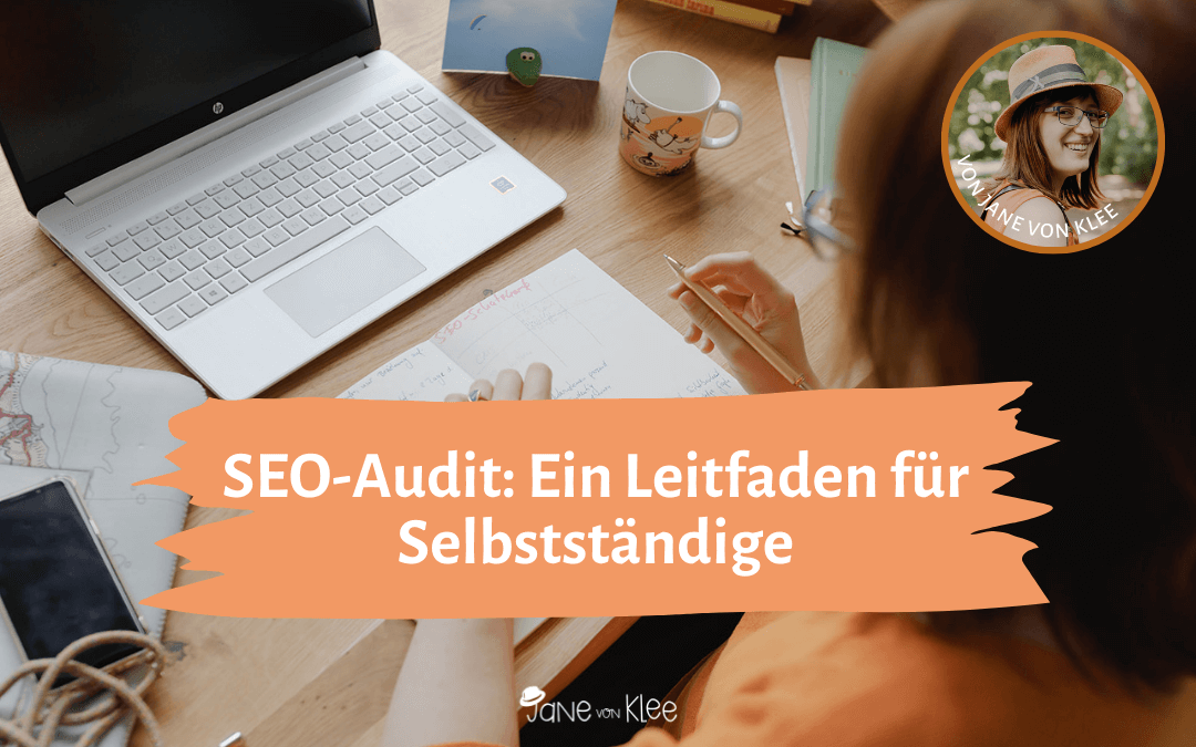 Beitragsbild mit Schriftzug: SEO-Audit: Ein Leitfaden für Selbstständige