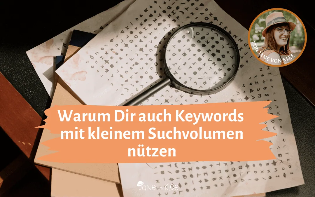 Beitragsbild mit Aufschrift: Warum Dir auch Keywords mit kleinem Suchvolumen nützen