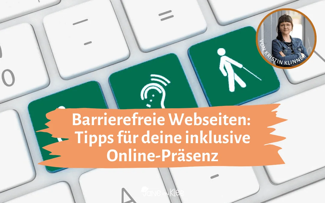 Barrierefreie Websites: Tipps für deine inklusive Online-Präsenz